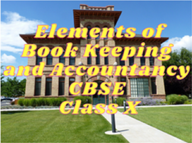 Elements of Book Keeping and Accountancy (CBSE) - Class X